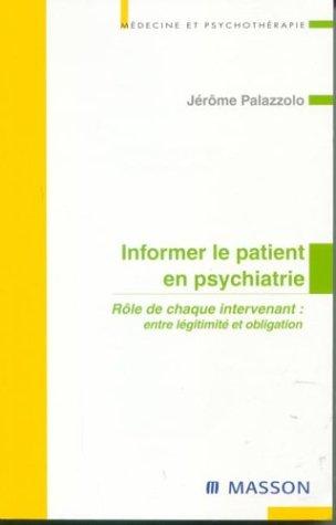 Informer le patient en psychiatrie : rôle de chaque intervenant : entre légitimité et obligation