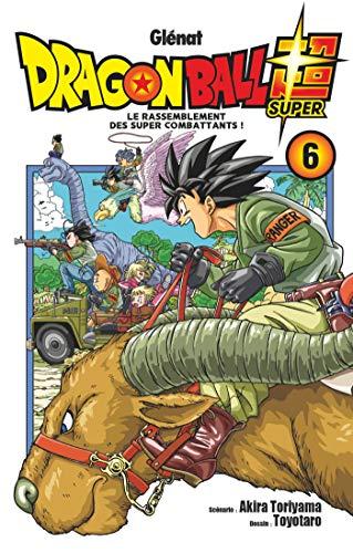 Dragon ball super. Vol. 6. Le rassemblement des super combattants !