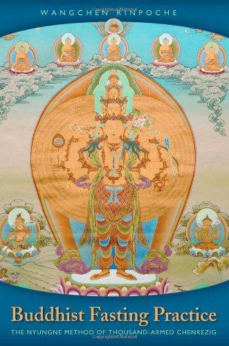 Buddhist Fasting Practice: The Nyungne Method of Thousand-Armed Chenrezig