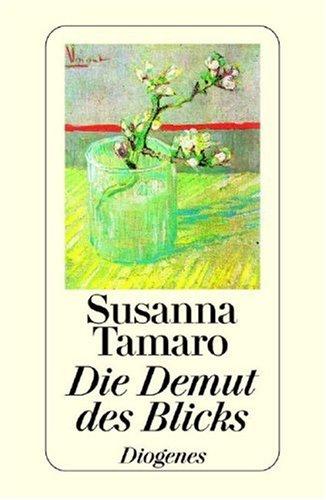 Susanna Tamaro: Die Demut des Blicks - Wie ich zum Schreiben kam