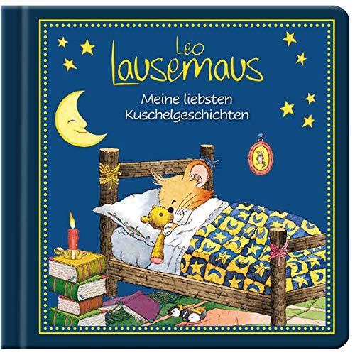 Leo Lausemaus - Meine liebsten Kuschelgeschichten: Kinderbuch mit Gute-Nacht-Geschichten zum Vorlesen für Kinder ab 2 Jahren