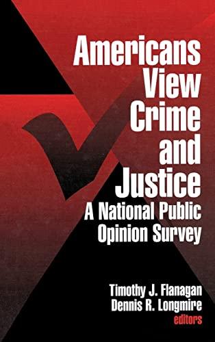 Americans View Crime and Justice: A National Public Opinion Survey