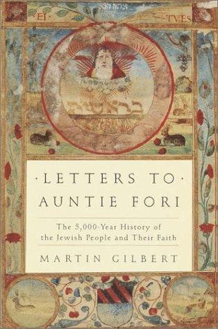 Letters to Auntie Fori: The 5,000-Year History of the Jewish People and Their Faith