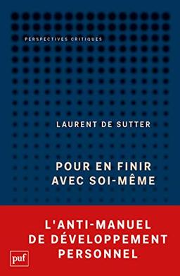 Propositions. Vol. 1. Pour en finir avec soi-même