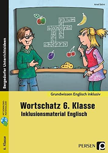 Wortschatz 6. Klasse - Inklusionsmaterial Englisch (Grundwissen)