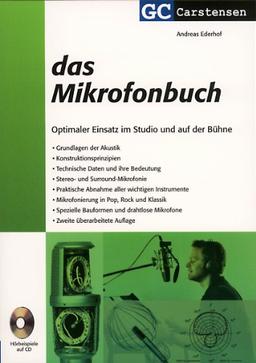 Das Mikrofonbuch: Optimaler Einsatz im Studio und auf der Bühne