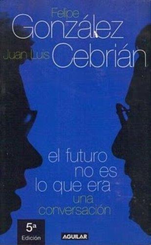 El Futuro No Es Lo Que Era = The Future is Not What It Used to Be (Punto De Lectura)