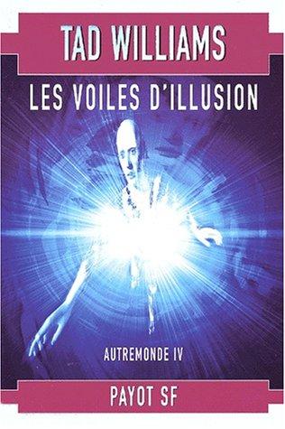 Autremonde. Vol. 4. Les voiles d'illusion