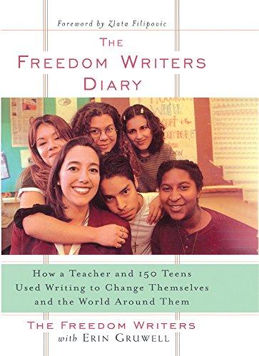 The Freedom Writers Diary: How a Teacher and 150 Teens Used Writing to Change Themselves and the World Around Them