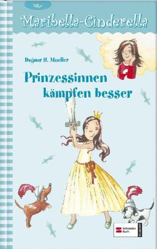 Maribella Cinderella 03. Prinzessinnen kämpfen besser