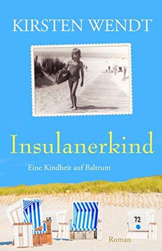 Insulanerkind: Eine Kindheit auf Baltrum