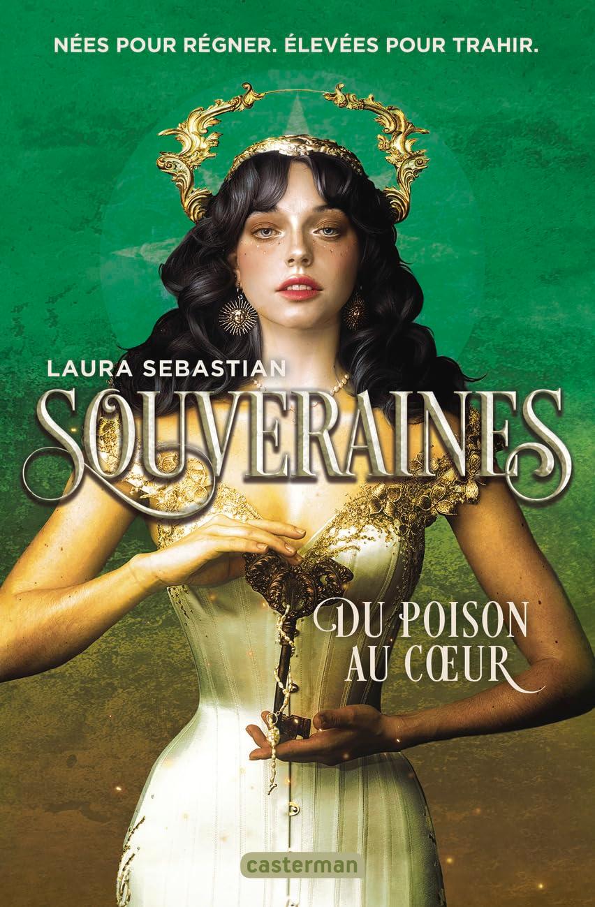 Souveraines. Vol. 3. Du poison au coeur