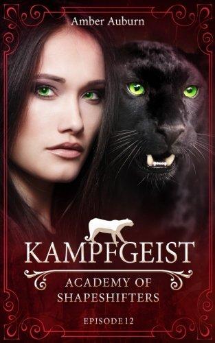 Kampfgeist, Episode 12 - Fantasy-Serie (Academy of Shapeshifters)