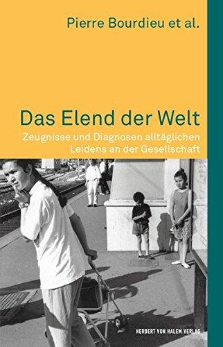 Das Elend der Welt: Zeugnisse und Diagnosen alltäglichen Leidens an der Gesellschaft (édition discours)