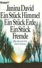 Ein Stück Himmel /Ein Stück Erde /Ein Stück Fremde: Die Geschichte eines Lebens (Knaur Taschenbücher. Romane, Erzählungen)