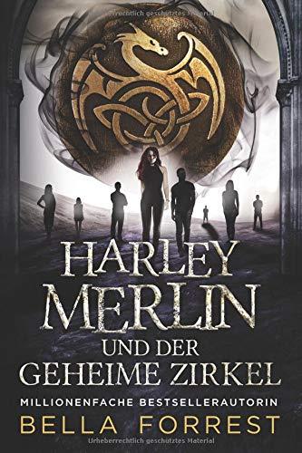 Harley Merlin und der geheime Zirkel (Harley Merlin Serie, Band 1)