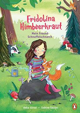 Fridolina Himbeerkraut - Mein Freund Schnuffelschnarch: Vorlesebuch ab 4 Jahren (Die Fridolina Himbeerkraut-Reihe, Band 1)