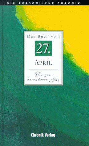 Die Persönliche Chronik, in 366 Bdn., 27. April