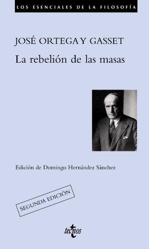 La rebelión de las masas (Filosofía - Los Esenciales De La Filosofía)