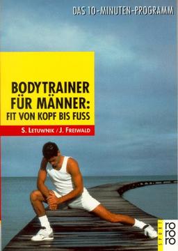 Bodytrainer für Männer, Fit von Kopf bis Fuss