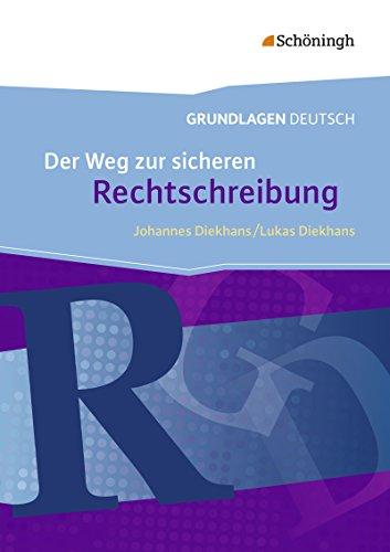 Grundlagen Deutsch - Neubearbeitung: Der Weg zur sicheren Rechtschreibung - Neubearbeitung