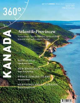 360° Kanada - Special Atlantik Provinzen (360° Kanada: Reisen, Natur und Gesellschaft)