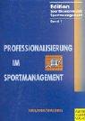 Professionalisierung im Sportmanagement. Beiträge des 1. Kölner Sportökonomie-Kongresses: Training and Nutrition