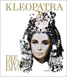 Kleopatra. Die ewige Diva: Katalog zur Ausstellung Bonn /Kunst- und Ausstellungshalle der Bundesrepublik Deutschland vom 28. 6. - 6. 10. 2013