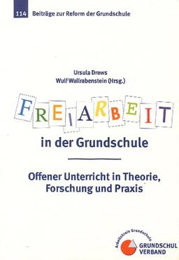 Freiarbeit in der Grundschule: Offener Unterricht in Theorie, Forschung und Praxis