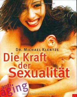 Anti-Aging - Die Kraft der Sexualität