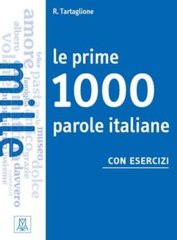 Le prime ... parole italiane con esercizi: Le prime 1000 parole italiane con ese