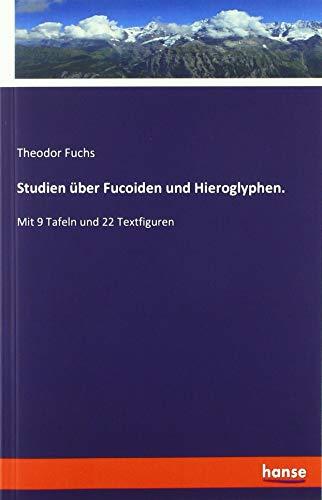 Studien über Fucoiden und Hieroglyphen.: Mit 9 Tafeln und 22 Textfiguren