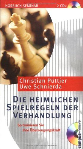 Die heimlichen Spielregeln der Verhandlung: So trainieren Sie Ihre Überzeugungskraft