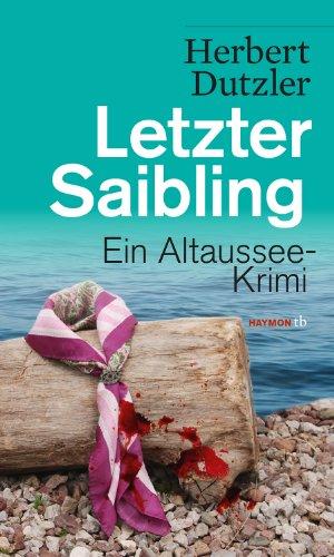 Letzter Saibling: Ein Altaussee-Krimi