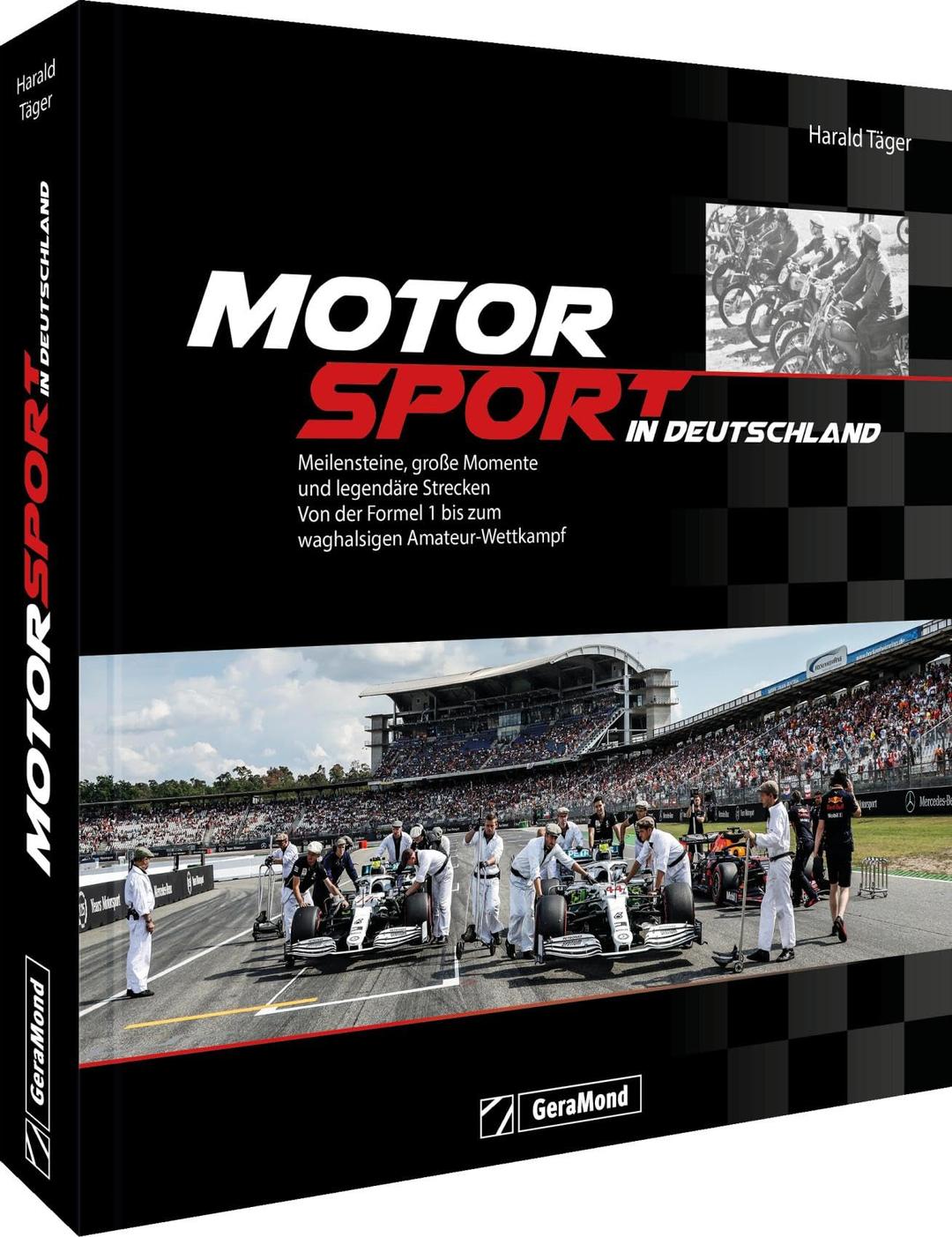 Motorsport Buch – Motorsport in Deutschland: Meilensteine, große Momente & legendäre Rennstrecken. Von der Formel 1 bis zum waghalsigen Amateur-Wettkampf