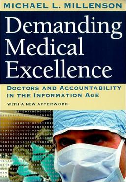 Demanding Medical Excellence: Doctors and Accountability in the Information Age