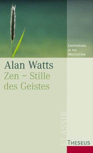 Zen - Stille des Geistes: Einführung in die Meditation