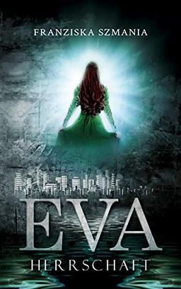 EVA: Herrschaft (Selvia-Reihe)