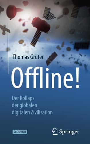 Offline!: Der Kollaps der globalen digitalen Zivilisation