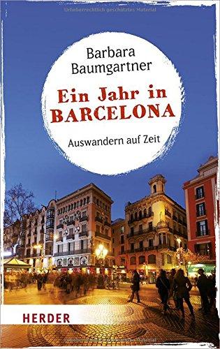 Ein Jahr in Barcelona: Auswandern auf Zeit (HERDER spektrum)