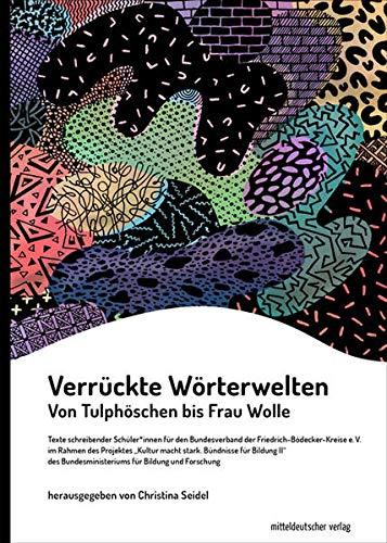 Verrückte Wörterwelten: Von Tulphöschen bis Frau Wolle