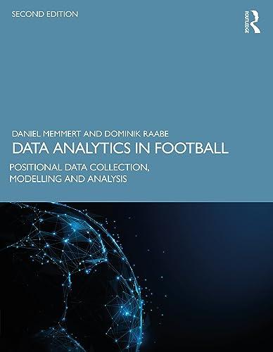 Data Analytics in Football: Positional Data Collection, Modelling and Analysis