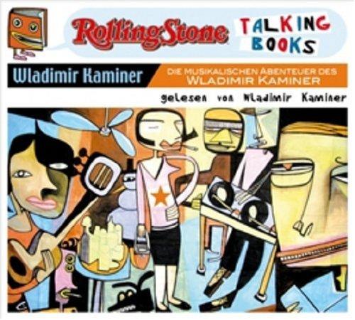 Die musikalischen Abenteuer des Wladimir Kaminer: Rolling Stone - Talking Books