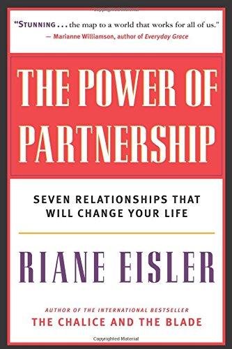 The Power of Partnership: Seven Relationships that Will Change Your Life