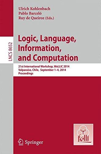 Logic, Language, Information, and Computation: 21st International Workshop, WoLLIC 2014, Valparaíso, Chile,  September 1-4, 2014. Proceedings (Lecture Notes in Computer Science)