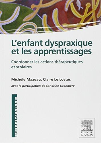 L'enfant dyspraxique et les apprentissages : coordonner les actions thérapeutiques et scolaires