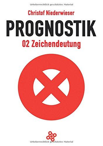 Prognostik 02: Zeichendeutung