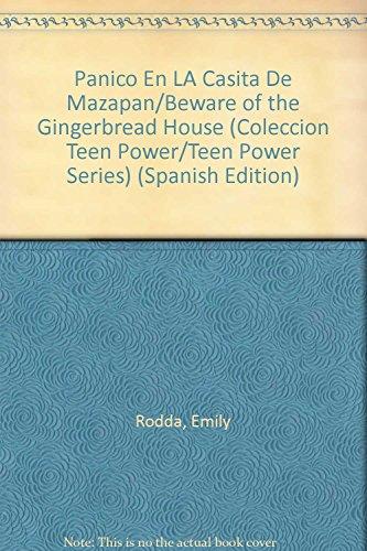 Panico En LA Casita De Mazapan/Beware of the Gingerbread House (Coleccion ""Teen Power""/Teen Power Series)