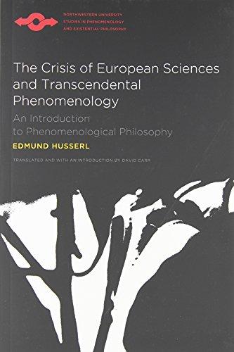 Crisis of European Sciences and Transcendental Phenomenology (Northwestern University Studies in Phenomenology & Existenti)