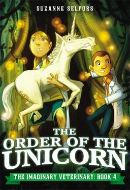 The Order of the Unicorn (The Imaginary Veterinary, 4, Band 5)